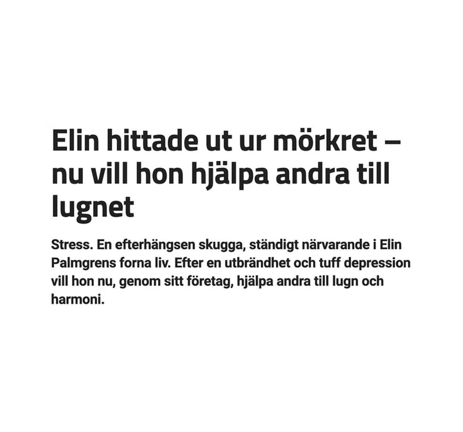 Rubrik till tidningsartikel som lyder "Elin hittade ut ur mörkret - nu vill hon hjälpa andra till lugnet"